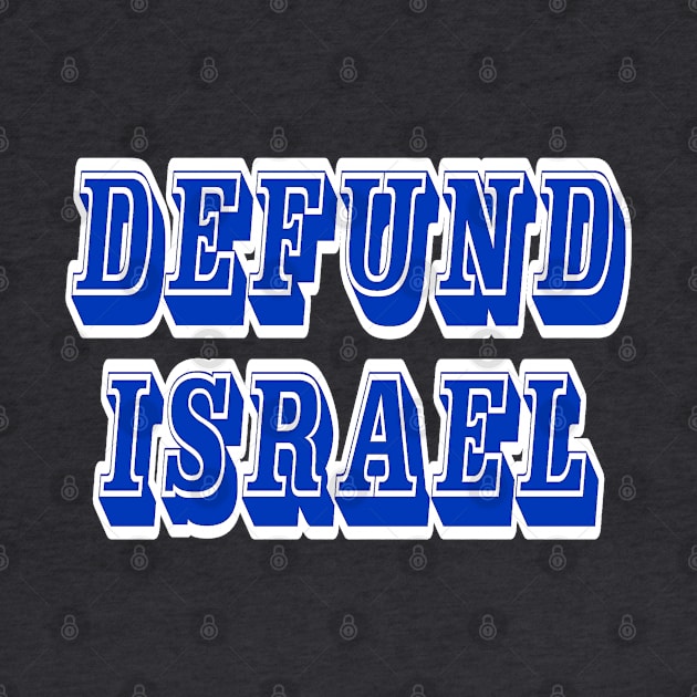 Defund Israel - Block - Back by SubversiveWare